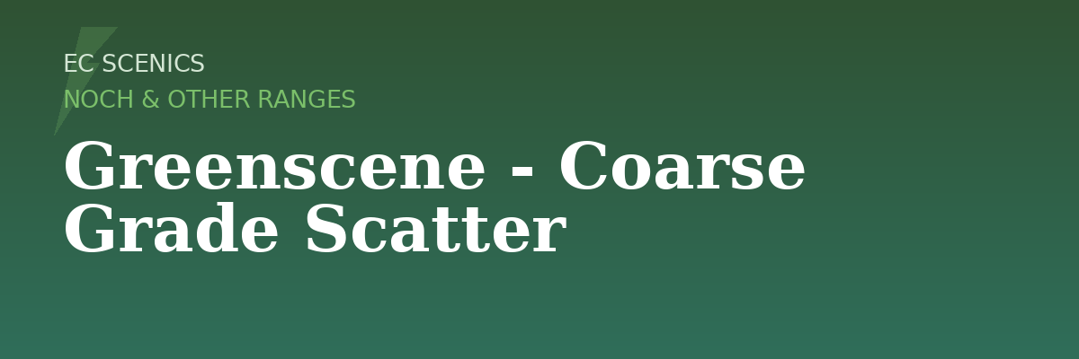 Greenscene - Coarse Grade Scatter