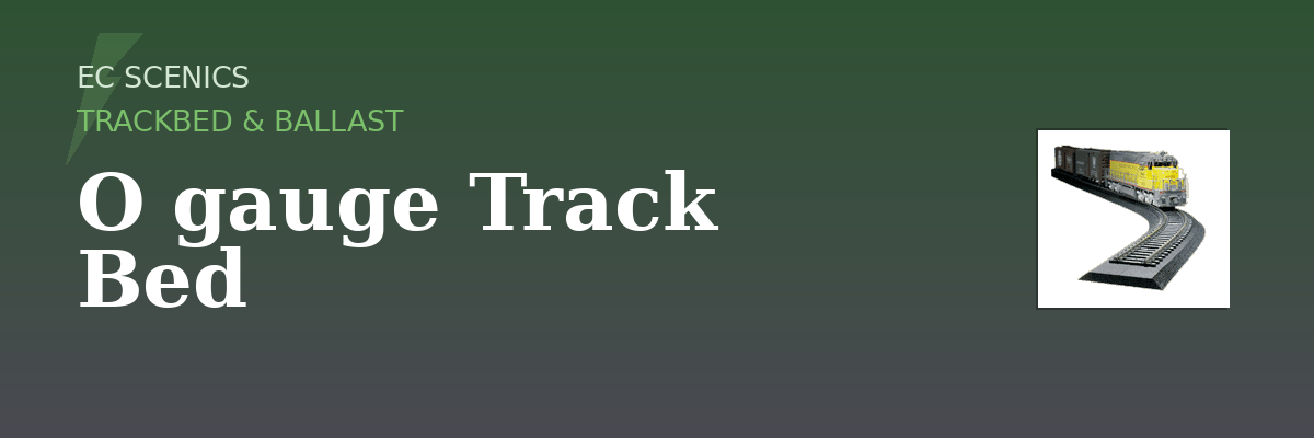 Woodland Scenics - O gauge Track Bed